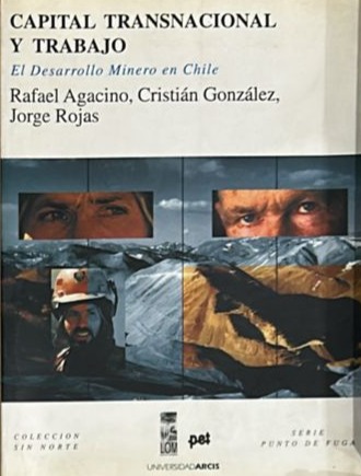 Capital transnacional y trabajo: El desarrollo minero en Chile 