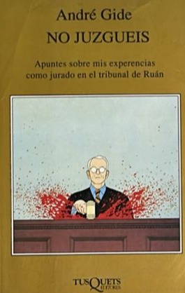 No juzguéis: Apuntes sobre mis experiencias como jurado en el tribunal de Ruán 