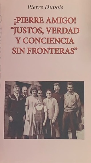 Signos del tiempo: ¡Pierre Amigo! "Justos, verdad y conciencia sin fronteras"