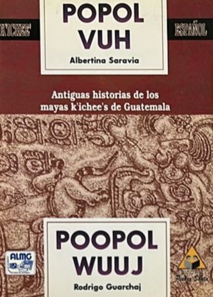 Popol Vuh: Antiguas historias de los mayas k'ichee's de Guatemala 