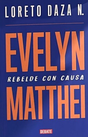 Evelyn Matthei: Rebelde con causa