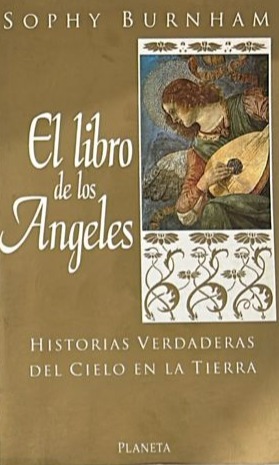 El libro de los Ángeles: Historias verdaderas del cielo en la tierra 