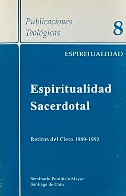 Espiritualidad Sacerdotal (8): Retiros del clero 1989-1992