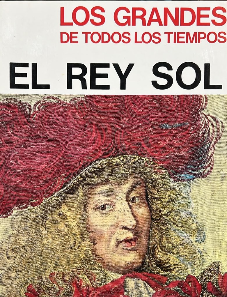 Los Grandes de Todos los Tiempos: El Rey Sol / Tapa Dura