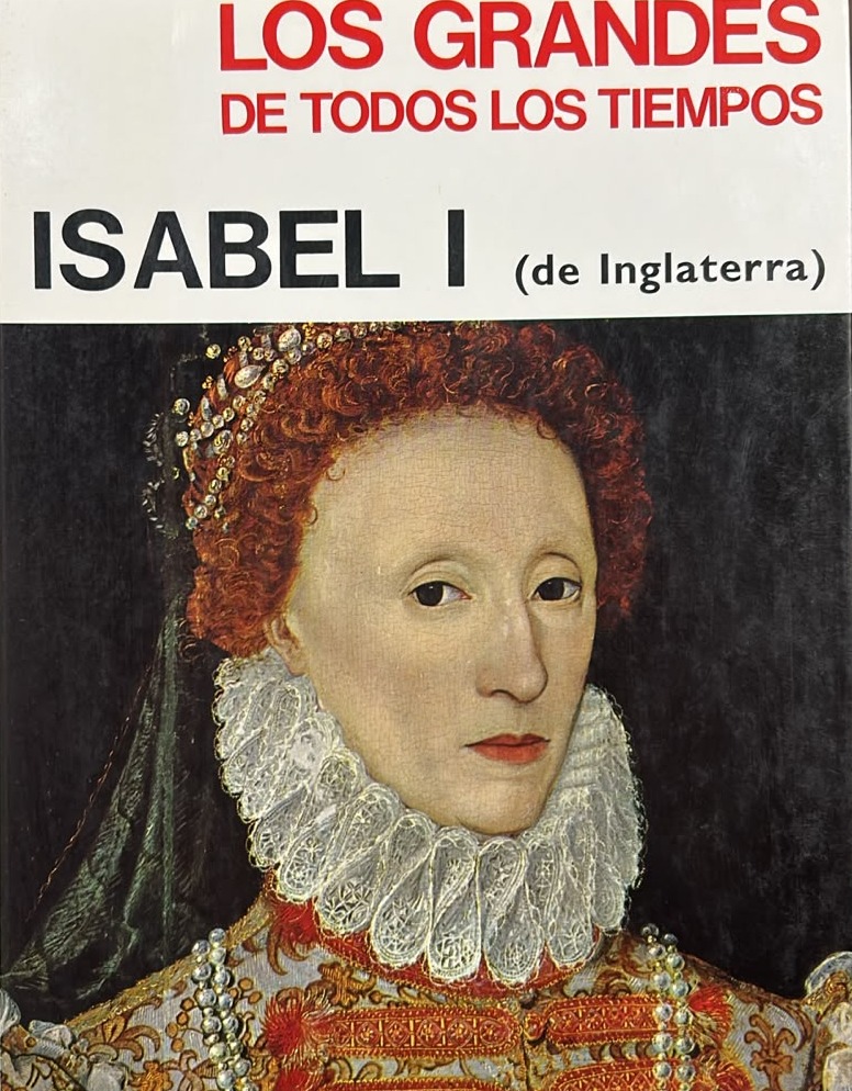 Los Grandes de Todos los Tiempos: Isabel I (de Inglaterra) / Tapa Dura