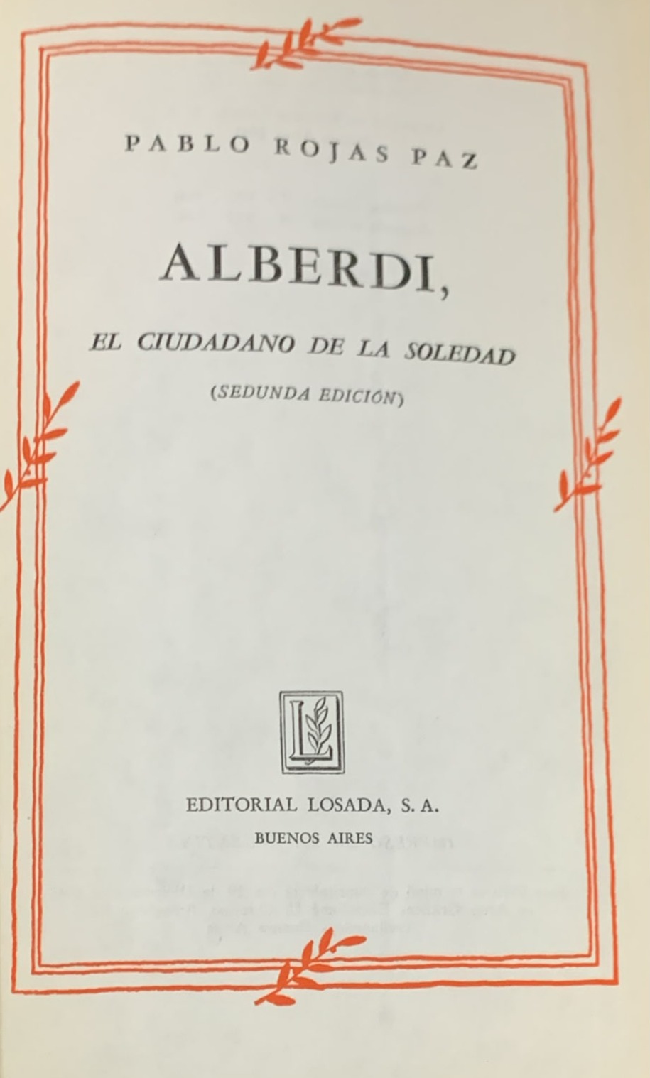 Alberdi, el ciudadano de la soledad / Tapa Dura