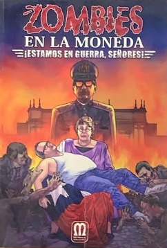 Zombies en La Moneda: ¡Estamos en guerra, señores!
