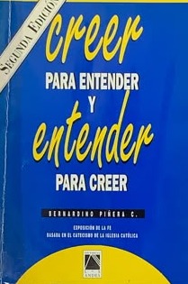 Creer para entender y entender para creer