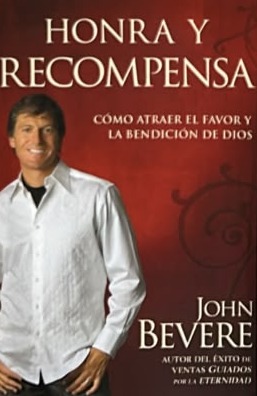 Honra y recompensa: Cómo atraer el favor y la bendición de Dios 