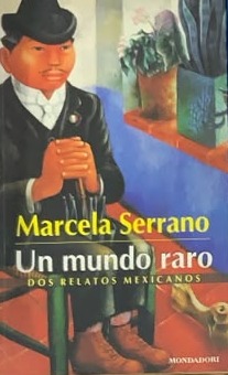 Un mundo raro: Dos relatos mexicanos 