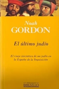 El último judío: El viaje iniciático de un judío en la España de la Inquisición