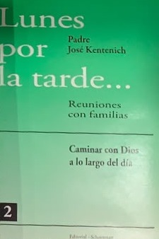 Lunes por la tarde... (Reuniones con familia - Caminar con Dios a lo largo del día)