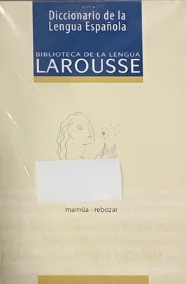 Biblioteca de la lengua LAROUSE: Diccionario de la Lengua Española (mamúa–rebozar)