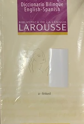 Biblioteca de la lengua LAROUSE: Diccionario Bilingüe English-Spanish (a - linked)