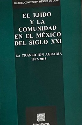 El ejido y la comunidad en el México del siglo XXI: La Transición Agraria 1992-2015a