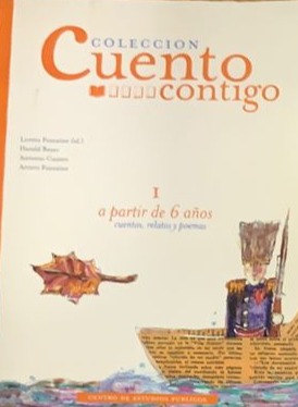 Colección cuento contigo I, a partir de 6 años: Cuentos, relatos y poemas