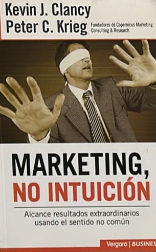 Marketing, No Intuición: Alcance resultados extraordinarios usando el sentido no común
