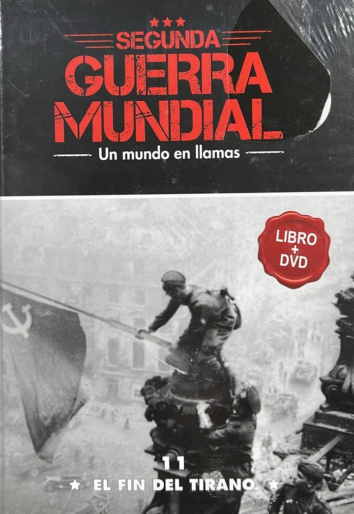 Segunda Guerra Mundial: El fin del tirano, 11 / Tapa Dura