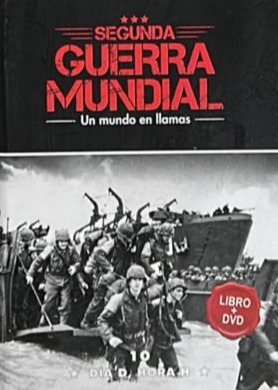 Segunda Guerra Mundial: Día D Hora H, 10 / Tapa Dura