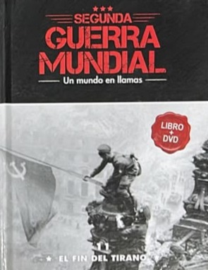 Segunda Guerra Mundial: El Fin del Tirano, 11 / Tapa Dura