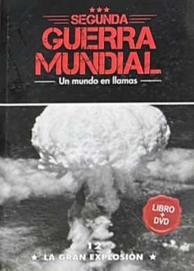 Segunda Guerra Mundial: La Gran Explosión, 12 / Tapa Dura
