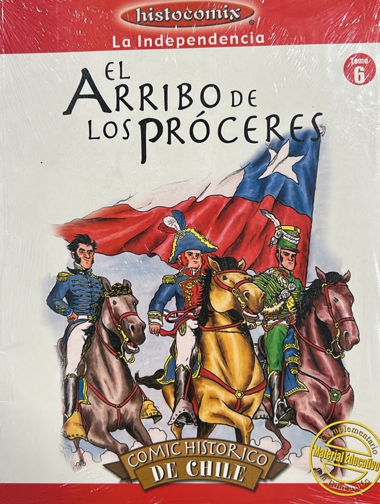 Histocómix La Independencia Tomo 6: El Arribo de los Próceres