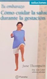 Tu embarazo: Cómo cuidar la salud durante la gestación / Tapa Dura