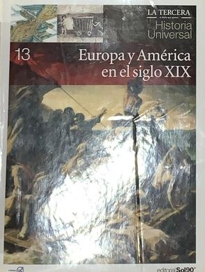 Historia Universal 13: Europa y América en el siglo XIX / Tapa Dura