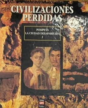 Civilizaciones Perdidas: Pompeya, la ciudad desaparecida I / Tapa Dura