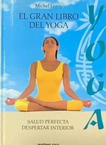 El gran libro del Yoga: Salud perfecta - Despertar interior / Tapa Dura