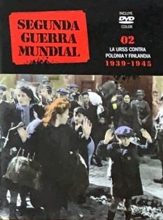 Segunda Guerra Mundial 02: La URSS contra Polonia y Finlandia 1939-1945 / Tapa Dura