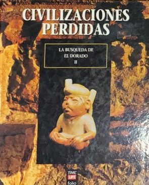 Civilizaciones Perdidas: La búsqueda de El Dorado II / Tapa Dura