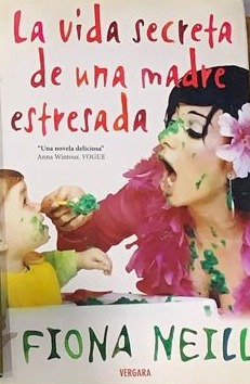 La vida secreta de una madre estresada / Tapa Dura