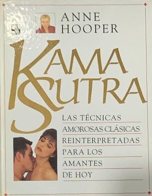 Kama Sutra: Las técnicas amorosas clásicas reinterpretadas para los amantes de hoy / Tapa Dura