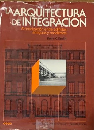 La Arquitectura de Integración: Armonización entre edificios antiguos y modernos / Tapa Dura