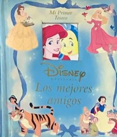 Mi Primer Tesoro Disney: Los mejores amigos / Tapa Dura