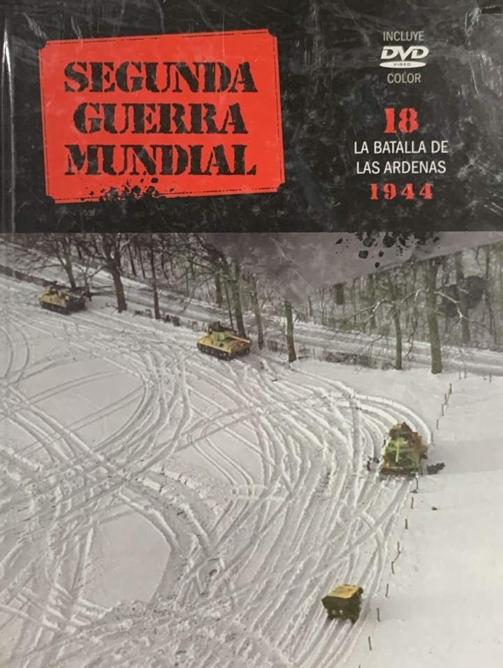 Segunda Guerra Mundial 18: La Batalla de las Ardenas 1944 / Tapa Dura