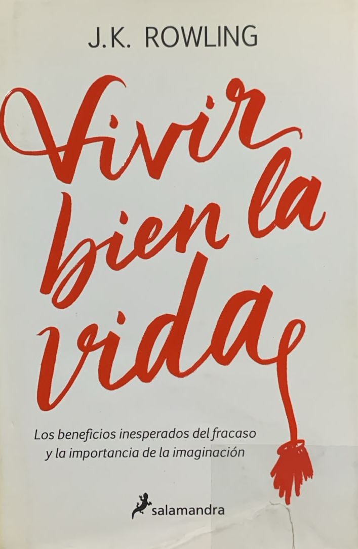 Vivir bien la vida: Los beneficios inesperados del fracaso y la importancia de la imaginación / Tapa Dura
