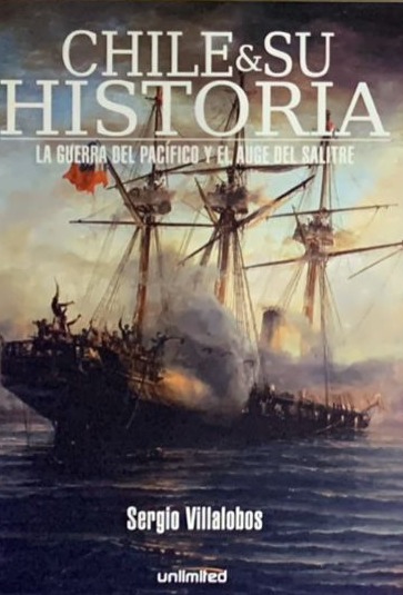 Chile y su Historia: La Guerra del Pacífico y el auge del salitre