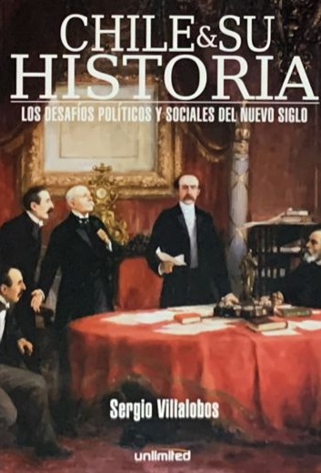 Chile y su Historia: Los desafíos políticos y sociales del nuevo siglo