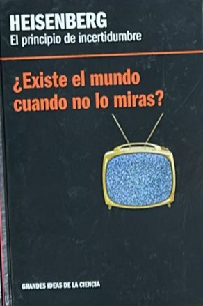 ¿Existe el mundo cuando no lo miras? / Tapa Dura