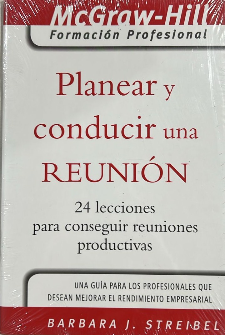 Planear y conducir una reunión: 24 Lecciones para conseguir reuniones productivas 