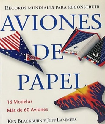 Aviones de Papel: 16 modelos más de 60 aviones 