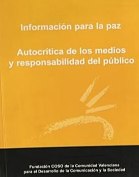 Información para la paz: Autocritica de los medio y responsabilidad del público  