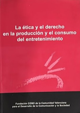 La ética y el derecho en la producción y el consumo del entretenimiento