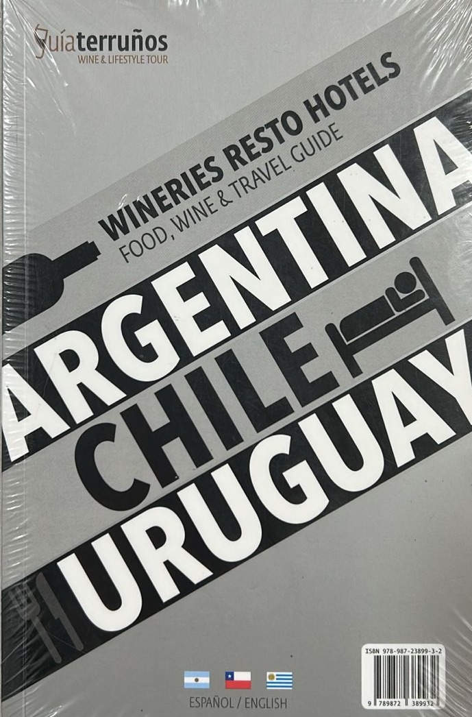 Argentina Chile Uruguay: Wineries Resto Hotels