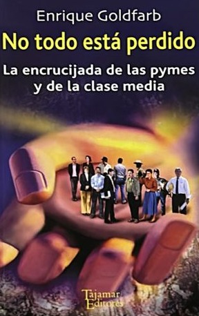 No todo está perdido: La encrucijada de las pymes y de la clase media 