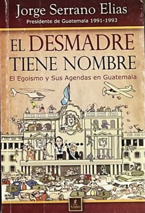 El desmadre tiene nombre: El egoísmo y sus agendas en Guatemala