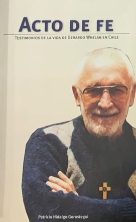Acto de Fe: Testimonios de la vida Gerardo Whelan en Chile