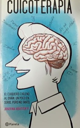 Cuicoterapia : El cuiquerio Chileno al Diván, un poco en serio, pero no tanto